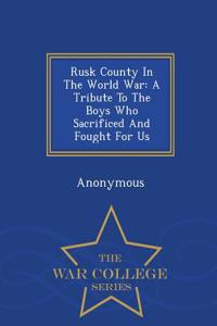 Rusk County in the World War