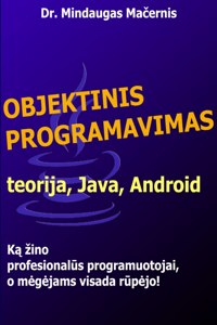 Objektinis programavimas: teorija, Java, Android