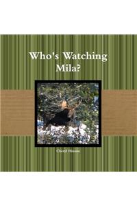 Who's Watching Mila