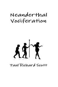 Neanderthal Vociferation