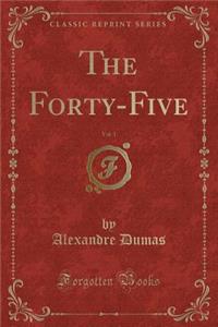 The Forty-Five, Vol. 1 (Classic Reprint)