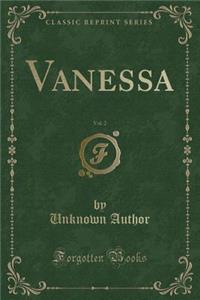 Vanessa, Vol. 2 (Classic Reprint)