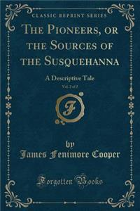 The Pioneers, or the Sources of the Susquehanna, Vol. 2 of 2