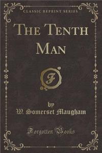 The Tenth Man (Classic Reprint)