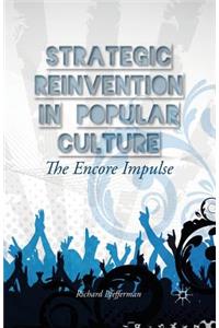 Strategic Reinvention in Popular Culture: The Encore Impulse