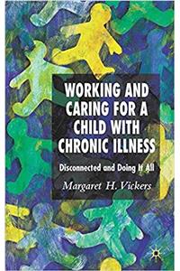 Working and Caring for a Child with Chronic Illness