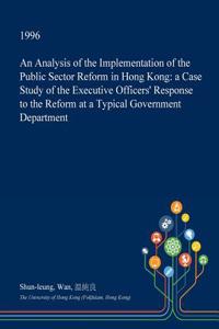 An Analysis of the Implementation of the Public Sector Reform in Hong Kong