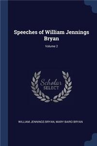 Speeches of William Jennings Bryan; Volume 2