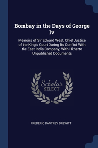 Bombay in the Days of George Iv