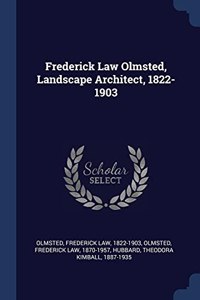 FREDERICK LAW OLMSTED, LANDSCAPE ARCHITE