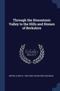 Through the Housatonic Valley to the Hills and Homes of Berkshire