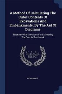 Method Of Calculating The Cubic Contents Of Excavations And Embankments, By The Aid Of Diagrams