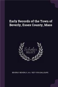Early Records of the Town of Beverly, Essex County, Mass