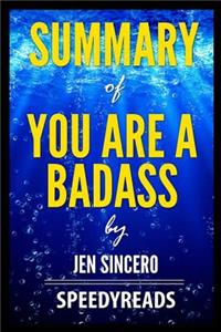 Summary of You Are a Badass by Jen Sincero - Finish Entire Book in 15 Minutes