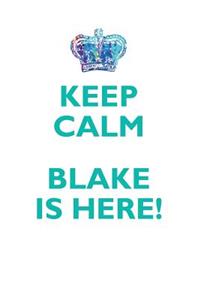 Keep Calm, Blake Is Here Affirmations Workbook Positive Affirmations Workbook Includes: Mentoring Questions, Guidance, Supporting You