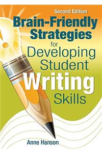 Brain-Friendly Strategies for Developing Student Writing Skills