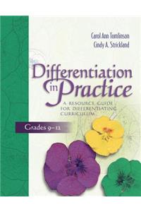 Differentiation in Practice: A Resource Guide for Differentiating Curriculum, Grades 9-12