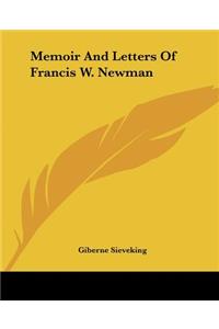 Memoir And Letters Of Francis W. Newman