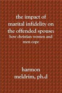 Impact of Marital Infidelity on the Offended Spouse