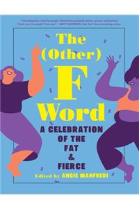 Other F Word: A Celebration of the Fat & Fierce