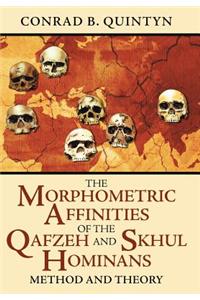 Morphometric Affinities of the Qafzeh and Skhul Hominans