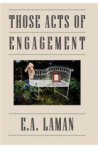 Those Acts of Engagement