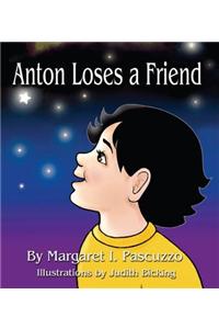 Anton Loses a Friend