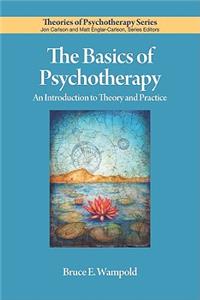 The Basics of Psychotherapy: An Introduction to Theory and Practice