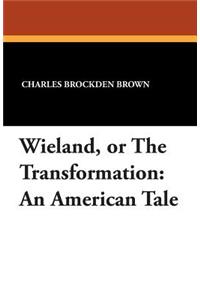 Wieland, or the Transformation