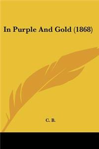 In Purple And Gold (1868)