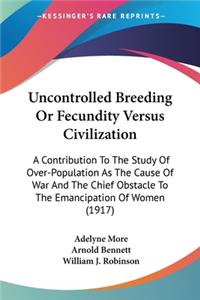 Uncontrolled Breeding Or Fecundity Versus Civilization