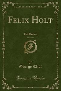 Felix Holt, Vol. 3 of 3