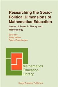 Researching the Socio-Political Dimensions of Mathematics Education