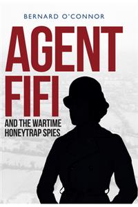 Agent Fifi and the Wartime Honeytrap Spies