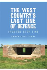 The West Country's Last Line of Defence