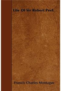 Life Of Sir Robert Peel.