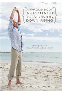 Whole-Body Approach to Slowing Down Aging
