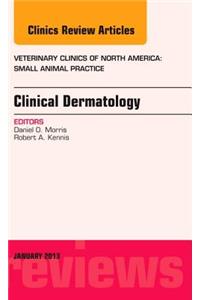 Clinical Dermatology, an Issue of Veterinary Clinics: Small Animal Practice