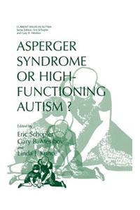 Asperger Syndrome or High-Functioning Autism?