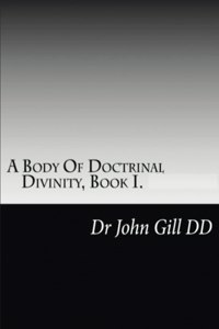 Body Of Doctrianal Divinity Book 1