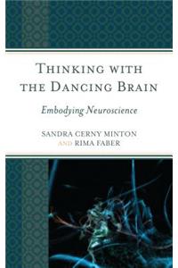 Thinking with the Dancing Brain