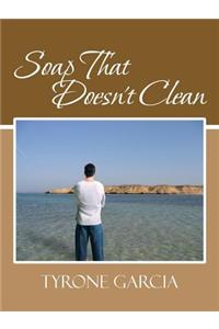 Soap That Doesn't Clean