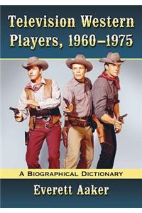 Television Western Players, 1960-1975