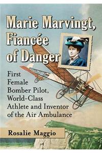 Marie Marvingt, Fiancee of Danger