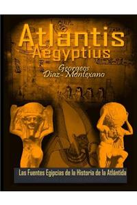 ATLANTIS . AEGYPTIUS . Las Fuentes Egipcias de la Historia de la Atlantida