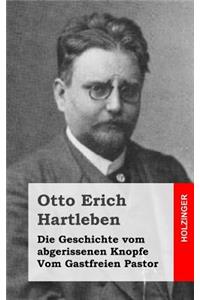 Die Geschichte vom abgerissenen Knopfe / Vom Gastfreien Pastor