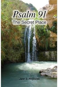 Psalm 91 -- The Secret Place