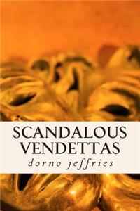 scandalous vendettas