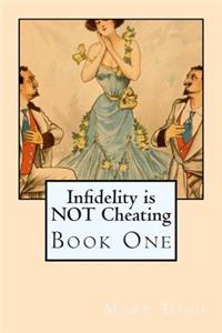 Infidelity is NOT Cheating