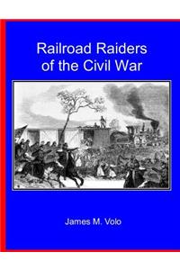 Railroad Raiders of the Civil War